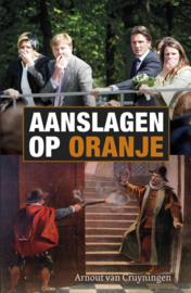 Cruyningen, Arnout van-Aanslagen op Oranje (nieuw)