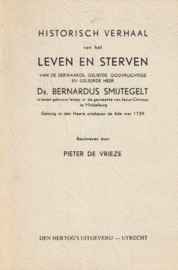 Vrieze, Pieter de-Historisch verhaal van het leven en sterven van ds. Bernardus Smytegelt