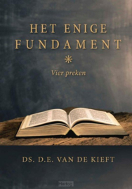 Kieft, Ds. D. van de-Het enige Fundament (nieuw)