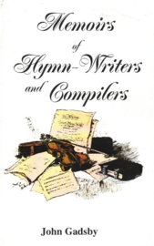 Gadsby, John-Memoirs of Hymn-Writers and Compilers of the 17th, 18th, & 19th centuries