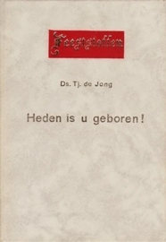 Jong, Ds. Tj. de-Heden is u geboren!