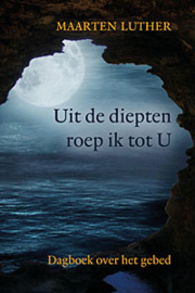 Luther, Maarten-Uit de diepten roep ik tot U