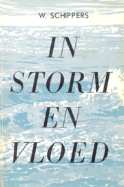 Schippers, W.-In storm en vloed