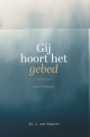 Haaren, Ds. J. van-Gij hoort het gebed (nieuw)