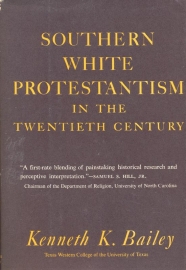 Bailey, Kenneth K.-Southern white Protestantism in the Twentieth Century