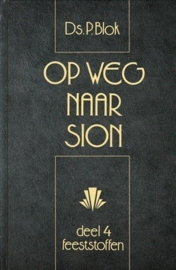 Blok, Ds. P.-Op weg naar Sion (deel 4)