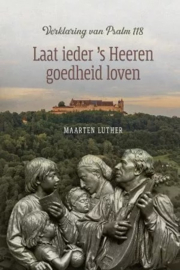 Luther, Maarten-Laat ieder 's Heeren goedheid loven (nieuw)
