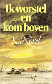 Norel, K.-Ik worstel en kom boven
