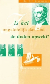 Kohlbrugge, Dr. H.F.-Is het ongelofelijk dat God de doden opwekt?