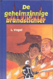 Vogel, L.-De geheimzinnige brandstichter