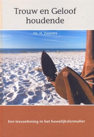 Zweistra, Ds. H.-Trouw en geloof houdende