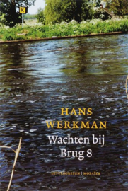 Werkman, Hans-Wachten bij Brug 8