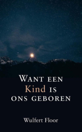 Floor, Wulfert-Want een Kind is ons geboren (nieuw)