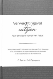 Ryle, J.C. en Spurgeon, C.H.-Verwachtingsvol uitzien naar de wederkomst van Jezus (nieuw)
