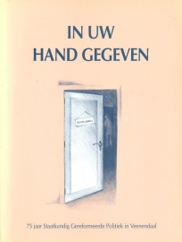 In Uw Hand gegeven-75 jaar SGP Veenendaal