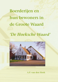 Hoek, A.P. van den-Boerderijen en hun bewoners in de Groote Waard