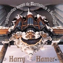 Hamer, Harry-Improvisaties vanuit de Martinikerk te Bolsward (nieuw)