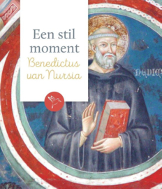 Nursia, Benedictus van-Een stil moment (nieuw)