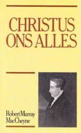 M'Cheyne, Robert Murray-Christus ons alles