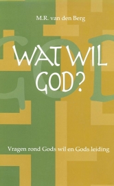 Berg, M.R. van den-Wat wil God?