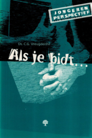 Vreugdenhil, Ds. C.G.-Als je bidt...