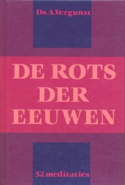 Vergunst, Ds. A.-De Rots der eeuwen