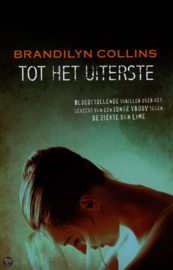 Collins, Brandilyn-Tot het uiterste (nieuw)