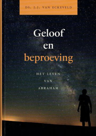 Eckeveld, Ds. J.J. van-Geloof en beproeving