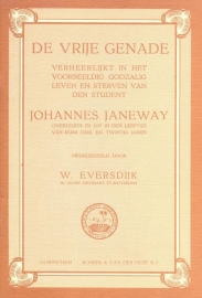 Eversdijk, W.-De vrije genade verheerlijkt in Johannes Janeway