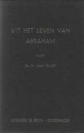 Gilst, Ds. H. van-Uit het leven van Abraham