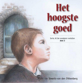 Steenis Van den Dikkenberg, Mieke van-Het hoogste goed (nieuw)