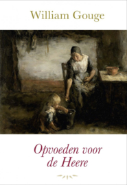 Gouge, William-Opvoeden voor de Heere (nieuw)