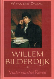 Zwaag, W. van der-Willem Bilderdijk vader van het Reveil