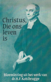 Kohlbrugge, Dr. H.F.-Christus, die ons leven is