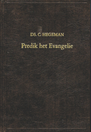 Hegeman, Ds. C.-Predik het Evangelie