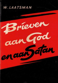 Laatsman, W.-Brieven aan God en aan Satan