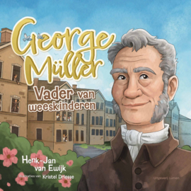 Ewijk, Henk-Jan van-George Müller, vader van weeskinderen (nieuw)