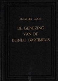 Groe, Theodorus van der-De genezing van de blinde Bartimeus