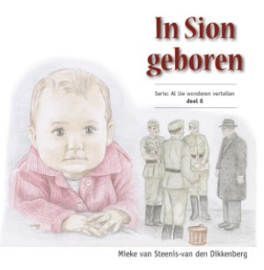 Steenis Van den Dikkenberg, Mieke van-In Sion geboren (nieuw)