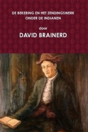 Brainerd, David-Zijn bekering en het zendingswerk onder de Indianen (nieuw)