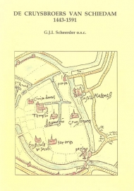 Scheerder o.s.c., G.J.I.-De Cruysbroers van Schiedam 1443~1591
