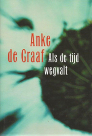 Graaf, Anke de-Als de tijd wegvalt