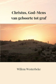 Westerbeke, Willem-Christus, God-Mens van geboorte tot graf (nieuw)