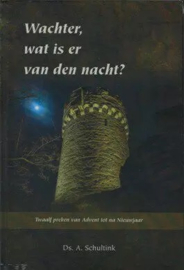 Schultink, Ds. A.-Wachter, wat is er van de nacht? (nieuw)