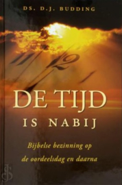 Budding, Ds. D.J.-De tijd is nabij
