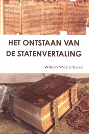 Westerbeke, Willem-Het ontstaan van de Statenvertaling (nieuw)