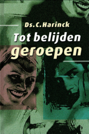 Harinck, Ds. C.-tot belijden geroepen