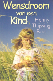 Thijssing Boer, Henny-Wensdroom van een kind