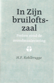 Kohlbrugge, H.F.-In Zijn bruiloftszaal (nieuw)