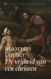 Luther, Maarten-De vrijheid van een christen (nieuw)